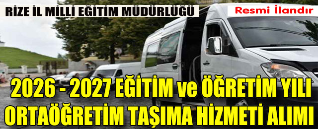 2026-2027 Eğitim ve Öğretim Yılı Ortaöğretim Taşıma Hizmeti Alımı