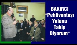Bakırcı: PEHLİVANTAŞI'nda