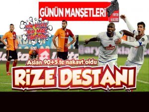 Ç.Rizespor-G.Saray Maçının Gazete Manşetleri