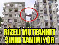 Rizeli Müteahhit Sınır Tanımıyor