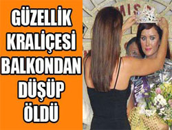 Güzellik Kraliçesi Balkondan Düşüp Öldü
