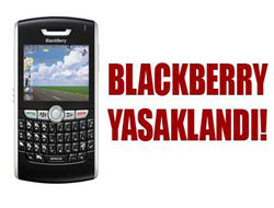 Blackberry yasaklandı