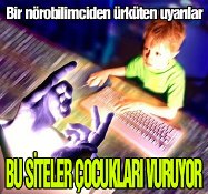 Bu siteler çocukları vuruyor!