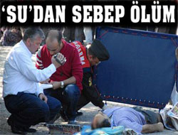 "Su"dan sebep ölüm