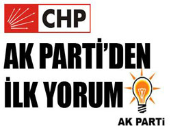 Ak Parti'den ilk CHP yorumu