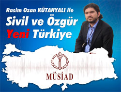 Müsiad'dan "Sivil ve Özgür Yeni Türkiye"  Konferansı