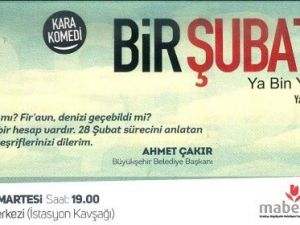 28 Şubat Tiyatroyla Anlatılacak