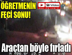 Öğretmenin feci sonu! - VİDEO