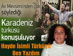 Hayde İsimli Türkü'yü Ben Yazdım