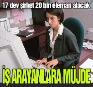 17 dev şirket 20 bin kişiyi işe alacak