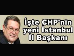CHP İstanbul İl Başkanı belli oldu