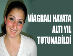 Viagralı hayata 6 yıl direnebildi