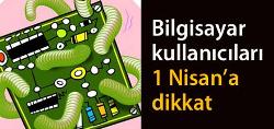 Bilgisayarlarda 1 Nisan'a dikkat!