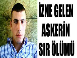 İzne gelen Trabzonlu askerin sır ölümü