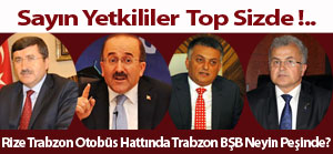 Rize Trabzon Hattında Trabzon BŞB Neyin Peşinde?