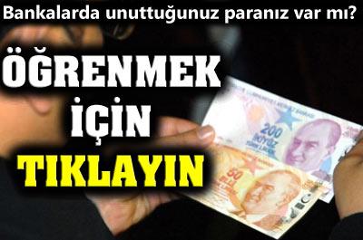 Bankalarda unuttuğunuz para var mı? TIKLA ÖĞREN
