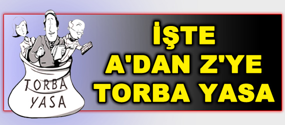 İşte A'dan Z'ye Torba Yasa