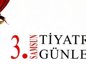 “3. Samsun Tiyatro Günleri” Başladı