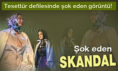 Tesettür defilesinde skandal