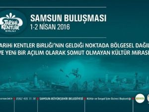 Tarihi Kentler Samsun’da Buluşuyor