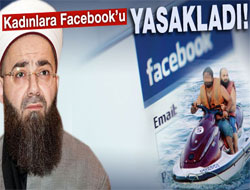 Cübbeli Ahmet, kadınlara Facebook'u yasakladı