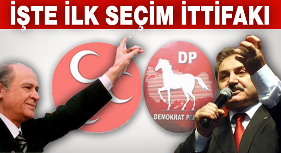 MHP ve DP seçime birlikte giriyor