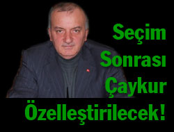 Seçim Sonrası Çaykur Özelleştirilecek!