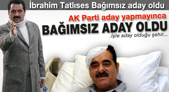 İbrahim Tatlıses bağımsız aday oldu