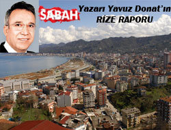 Yavuz Donat'tan Rize Raporu