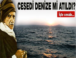 Said Nursi'nin cesedi denize mi atıldı?