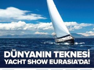 “Yat Sektörü, Ekonomik Daralmayı ’Yachtshow Eurasıa’da Aşacak”