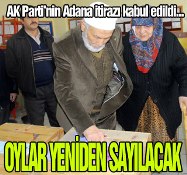 Adana'da Oylar yeniden sayılacak