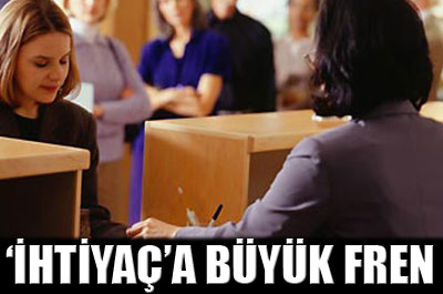 İhtiyaca büyük fren