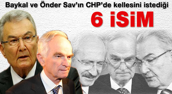 Baykal ve Sav'ın kellesini istediği 6 isim