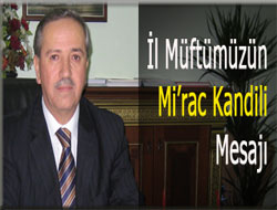 Rize İl Müftüsü İlyas Serenli'nin Miraç Kandili Mesajı