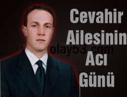 Cevahir Ailesinin Acı Günü