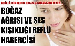 Boğaz ağrısı ve ses kısıklığı reflü habercisi