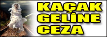 Kaçak geline ceza