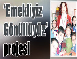 ''Emekliyiz Gönüllüyüz" Projesi