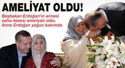 Erdoğan’ın Annesine Kritik Operasyon