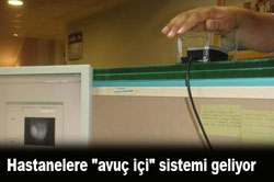 Hastanelere "avuç içi" sistemi geliyor