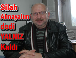 Silahsız Muhtar Yalnız Kaldı