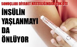 İnsülin yaşlanmayı da önlüyor