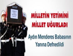 Aydın Menderes'e Son Veda - VİDEO