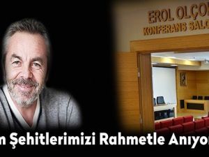 Erol Olçak’ın Adı Konferans Salonuna Verildi
