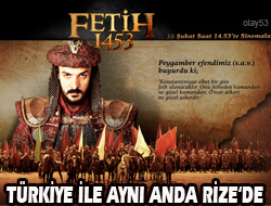 Fetih 1453 Rize'de Gösterime Giriyor