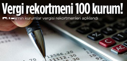 Türkiye'nin Kurumlar Vergi Rekortmenleri Açıklandı İşte İlk 100 Sıra