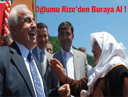 Oğlumu Rize'den Buraya Al !