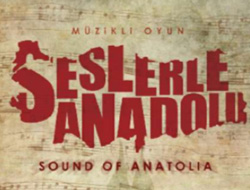Seslerle Anadolu Rize'de Sahnelenecek
