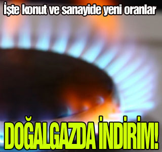 Doğalgazda büyük indirim!